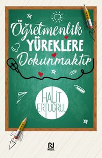 Öğretmenlik Yüreklere Dokunmaktır 