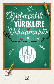 Öğretmenlik Yüreklere Dokunmaktır 