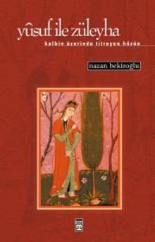 Yusuf ile Züleyha (Kalbin Üzerinde Titreyen Hüzün)