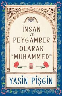İnsan ve Peygamber Olarak Hz. Muhammed (sav)