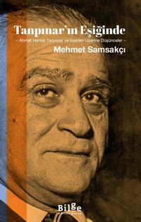 Tanpınar'ın Eşiğinde & Ahmet Hamdi Tanpınar ve Eserleri Üzerine Düşünceler-