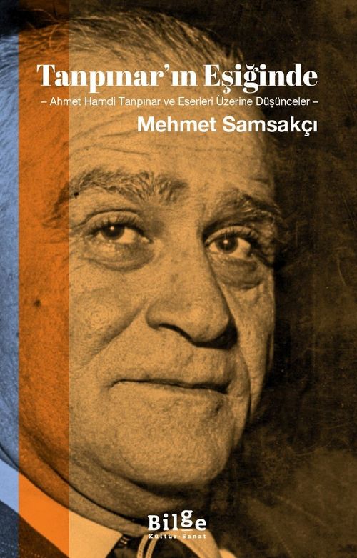 Tanpınar'ın Eşiğinde & Ahmet Hamdi Tanpınar ve Eserleri Üzerine Düşünceler-