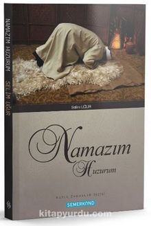 Namazım Huzurum - Selim Uğur