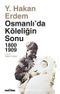 Osmanlı'da Köleliğin Sonu 1800-1909