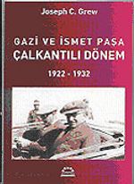 Gazi ve İsmet Paşa Çalkantılı Dönem 1922-1932