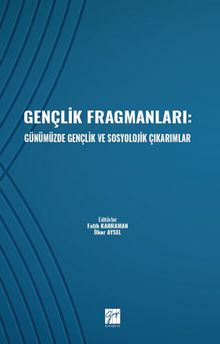 Gençlik Fragmanları: Günümüzde Gençlik ve Sosyolojik Çıkarımlar
