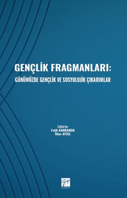Gençlik Fragmanları: Günümüzde Gençlik ve Sosyolojik Çıkarımlar