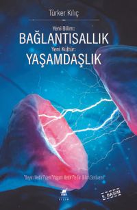 Bağlantısallık, Yaşamdaşlık & "Beyin Nedir?"den, "Yaşam Nedir?"e Bir Bilim Serüveni