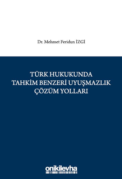 Türk Hukukunda Tahkim Benzeri Uyuşmazlık Çözüm Yolları