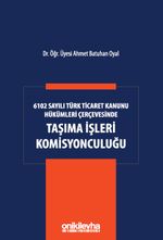 6102 Sayılı Türk Ticaret Kanunu Hükümleri Çerçevesinde Taşıma İşleri Komisyonculuğu
