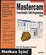 Cilt 3 - Mastercam Torna Modülü CNC Programlama - Herkes İçin