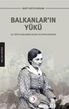 Balkanlar&rsquo;ın Y&uuml;k&uuml; & XX. Y&uuml;zyıl Başlarında Sosyal ve Siyasi Atmosfer