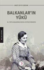 Balkanlar'ın Yükü & XX. Yüzyıl Başlarında Sosyal ve Siyasi Atmosfer
