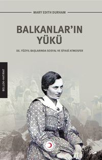 Balkanlar’ın Yükü & XX. Yüzyıl Başlarında Sosyal ve Siyasi Atmosfer