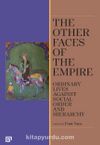 The Other Faces Of The Empire Ordinary Lives Against Social Order And Hierarchy