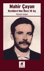 Mahir Çayan & Kızıldere'den Önce 10 Ay