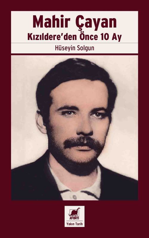 Mahir Çayan & Kızıldere'den Önce 10 Ay