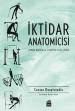 İktidar Anatomicisi & Franz Kafka ve Otorite Eleştirisi
