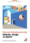 &Ccedil;ocuk Edebiyatında Mekan, Doğa ve Şehir
