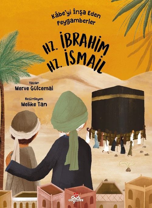 Kabe'yi İnşa Eden Peygamberler - Hz. İbrahim & Hz. İsmail