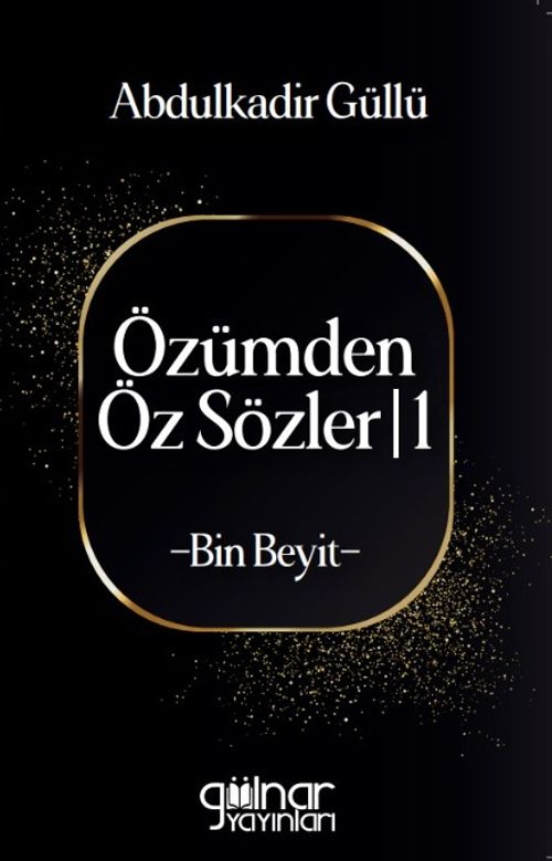 Özümden Öz Sözler / Bin Beyit