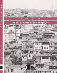 Sessizliğin Sesi III & Ankaralı Ermeniler Konuşuyor