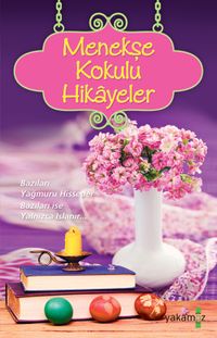 Menekşe Kokulu Hikayeler (Ciltli)