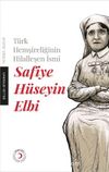 Türk Hemşireliğinin Hilalleşen İsmi Safiye Hüseyin Elbi