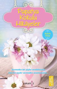 Papatya Kokulu Hikayeler (Ciltli)