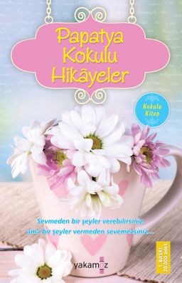 Papatya Kokulu Hikayeler (Ciltli)