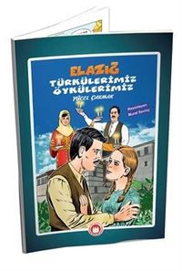 Elazığ Türkülerimiz Öykülerimiz (Resimli)