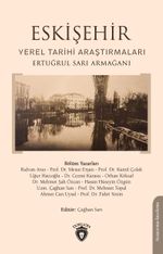 Eskişehir & Yerel Tarihi Araştırmaları Ertuğrul Sarı Armağanı
