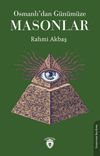 Osmanlı'dan G&uuml;n&uuml;m&uuml;ze Masonlar