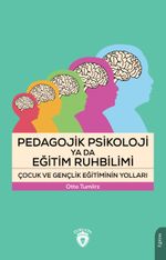 Pedagojik Psikoloji ya da Eğitim Ruhbilimi Çocuk ve Gençlik Eğitiminin Yolları