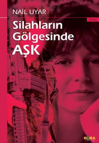 Silahların Gölgesinde Aşk
