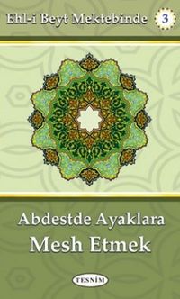 Abdestte Ayaklara Mesh Etmek