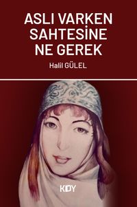 Aslı Varken Sahtesine Ne Gerek