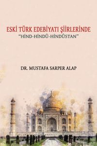Eski Türk Edebiyatı Şiirlerinde Hind-Hindu-Hindustan