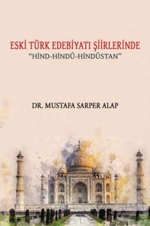 Eski Türk Edebiyatı Şiirlerinde Hind-Hindu-Hindustan