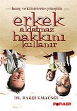 Erkek Aldatmaz Hakkını Kullanır