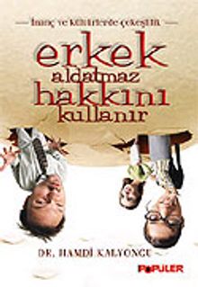 Erkek Aldatmaz Hakkını Kullanır