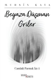 Beyaza Düşman Griler / Candaki Parmak İzi 1
