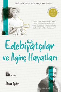 Ünlü Edebiyatçılar ve İlginç Hayatları