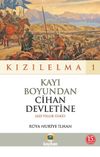 Kızılelma 1 / Kayı Boyundan Cihan Devletine (623 Yıllık &Uuml;lk&uuml;)