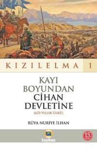 Kızılelma 1 / Kayı Boyundan Cihan Devletine (623 Yıllık Ülkü)