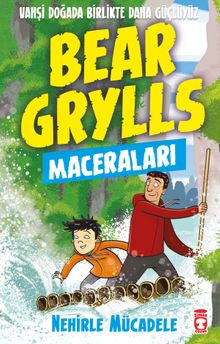 Nehirle Mücadele / Bear Grylls Maceraları