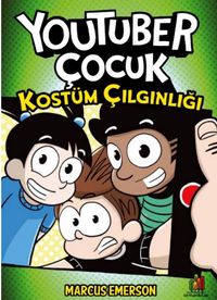 Youtuber Çocuk: Kostüm Çılgınlığı