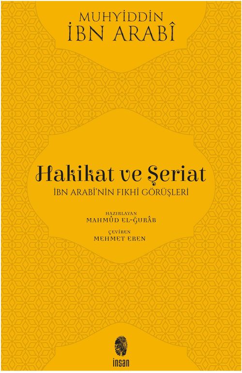 Hakikat ve Şeriat & İbn Arabi'nin Fıkhi Görüşleri