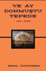 Ve Ay Donmuştu Tepede