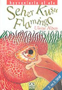Seher Kuşu Flamingo (2. ve 3. Sınıf) / Hayvanlarla El Ele